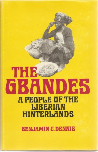 Beispielbild fr The Gbandes: A People of the Liberian Hinterland zum Verkauf von Jay W. Nelson, Bookseller, IOBA