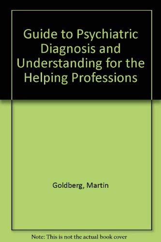 9780911012675: Guide to Psychiatric Diagnosis and Understanding for the Helping Professions