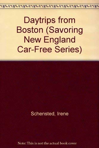 Stock image for Daytrips from Boston By Public Transportation (Savoring New England Car-Free Series, Vol. 1) for sale by Wonder Book