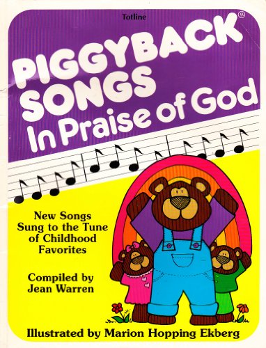 Imagen de archivo de Totline Piggyback Songs in Praise of God ~ New Songs Sung to the Tune of Childhood Favorites a la venta por Goodwill of Colorado