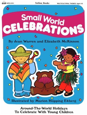 Stock image for Totline Small World Celebrations ~ Around-The-World Holidays to Celebrate with Young Children for sale by SecondSale