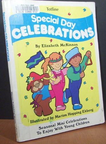 Imagen de archivo de Totline Special Day Celebrations ~ Seasonal Mini Celebrations to Enjoy With Young Children (Totline WPH 0702) a la venta por Gulf Coast Books