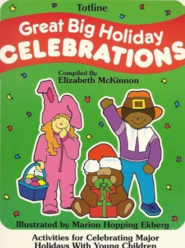 Imagen de archivo de Great Big Holiday Celebrations: Compiled by Elizabeth McKinnon; Illustrated by Marion Hopping Ekberg a la venta por ThriftBooks-Dallas