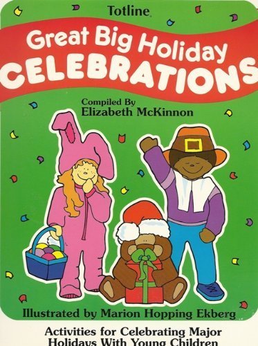Stock image for Great Big Holiday Celebrations: Compiled by Elizabeth McKinnon; Illustrated by Marion Hopping Ekberg for sale by ThriftBooks-Dallas