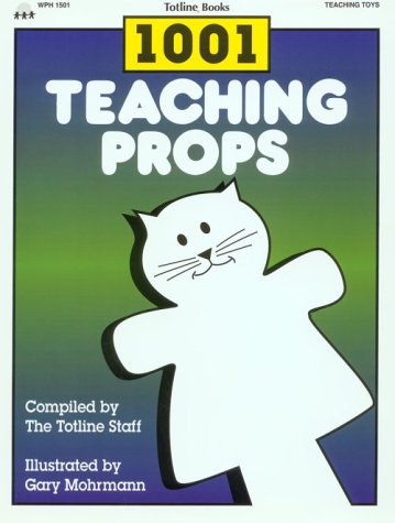 Beispielbild fr Totline 1001 Teaching Props ~ Simple Props to Make for Working With Young Children zum Verkauf von Wonder Book