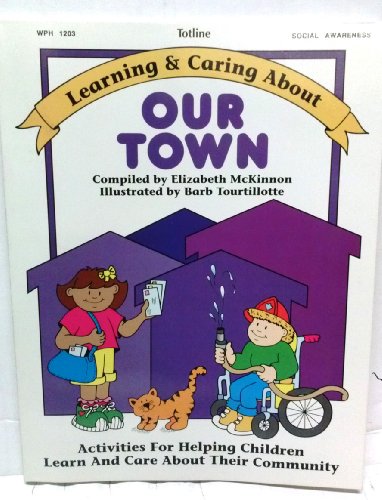 Stock image for Learning and Caring About Our Town (Learning and Caring About Series) for sale by Wonder Book