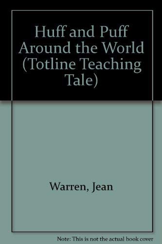 Stock image for Huff and Puff Around the World (Totline Teaching Tale) for sale by SecondSale
