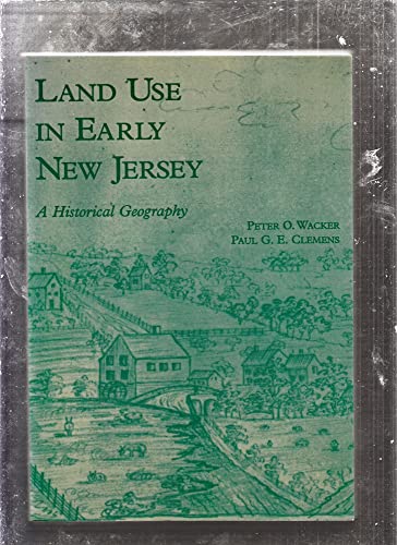 Beispielbild fr Land Use in Early New Jersey: A Historical Geography zum Verkauf von Sunshine State Books