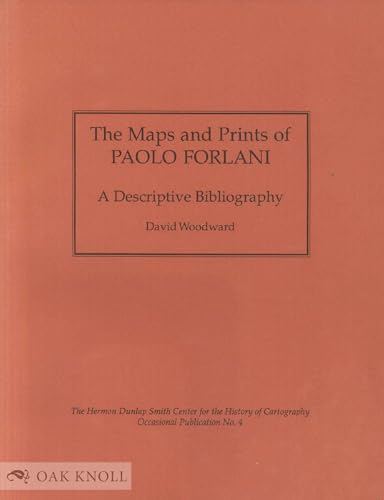 Stock image for The Maps and Prints of Paolo Forlani: A Descriptive Bibliography (Occasional publication / the Hermon Dunlap Smith Center for the History of Cartography) for sale by Powell's Bookstores Chicago, ABAA