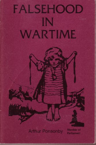 Beispielbild fr Falsehood in War-Time: Containing An Assortment of Lies Circulated Throughout the Nations During the Great War zum Verkauf von Anybook.com