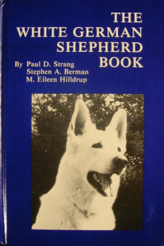 Imagen de archivo de The White German Shepherd Book a la venta por Old Editions Book Shop, ABAA, ILAB