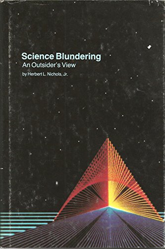 Beispielbild fr Science Blundering An Outsider's View zum Verkauf von Willis Monie-Books, ABAA