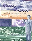 Stock image for Voices of the Prairie; Bringing Speech and Theatre to North Dakota for sale by river break books