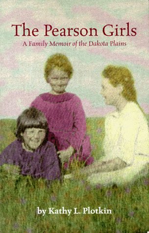 Stock image for The Pearson Girls: A Family Memoir of the Dakota Plains for sale by SecondSale