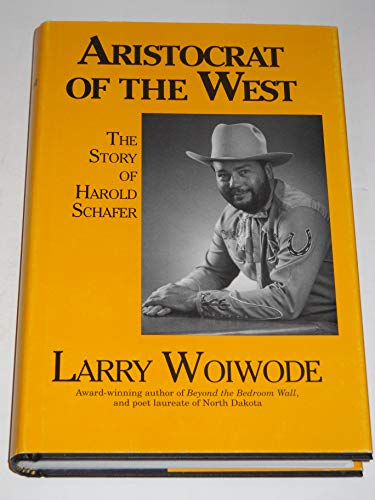 Stock image for Aristocrat of the West; The Story of Harold Schafer for sale by river break books