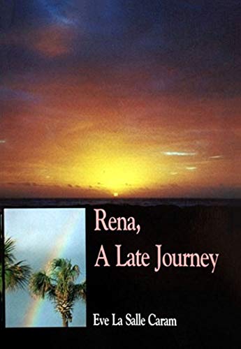 Stock image for Rena, A Late Journey for sale by Goodwill Southern California