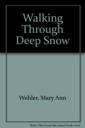 Stock image for WALKING THROUGH DEEP SNOW for sale by David H. Gerber Books (gerberbooks)