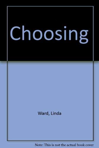 Choosing (9780911051926) by Ward, Linda