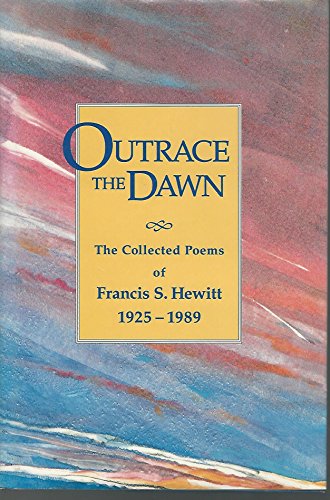 Beispielbild fr Outrace the Dawn: Collected Poems, 1925-1989 zum Verkauf von Wonder Book