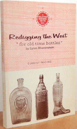Stock image for Redigging the West for Old Time Bottles for sale by ThriftBooks-Dallas