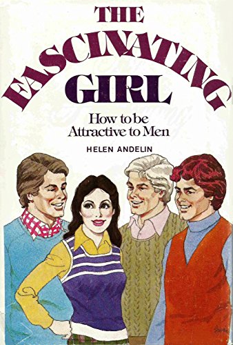 Beispielbild fr The Fascinating Girl: How to be Attractive to Men zum Verkauf von ThriftBooks-Atlanta
