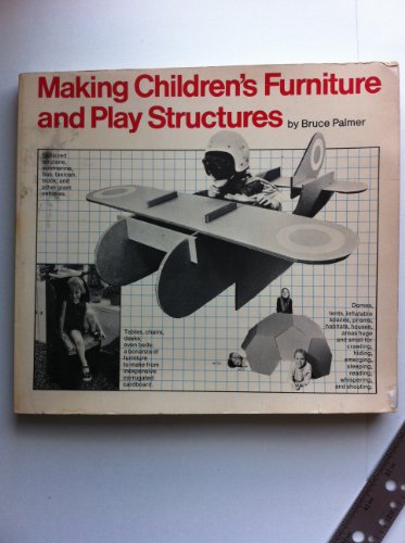 Beispielbild fr Making Children's Furniture and Play Structures zum Verkauf von Wonder Book