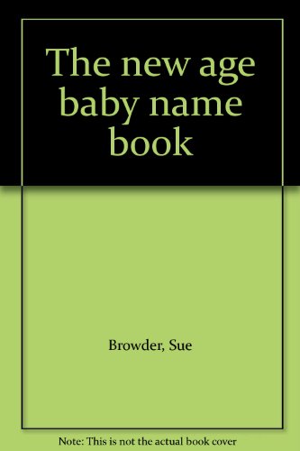 9780911104318: Title: The new age baby name book