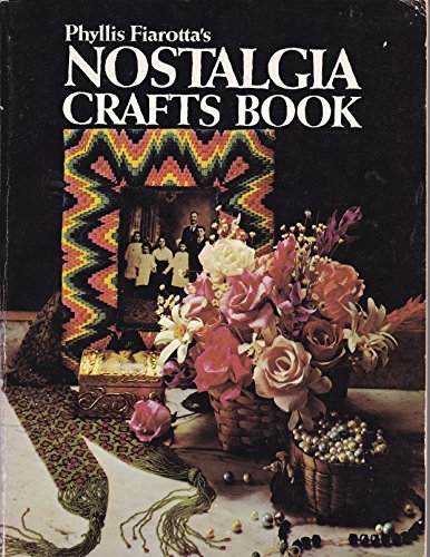 Beispielbild fr Phyllis Fiarotta's Nostalgia Crafts Book zum Verkauf von ThriftBooks-Atlanta