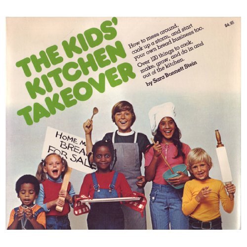 The kids' kitchen take-over (9780911104455) by Stein, Sara Bonnett