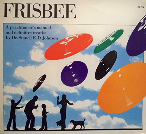 Stock image for Frisbee: A Practitioners Manual and Definitive Treatise for sale by Bulk Book Warehouse