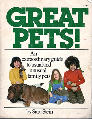 Stock image for Great Pets: An Extraordinary Guide to Usual and Unusual Family Pets for sale by HPB-Ruby