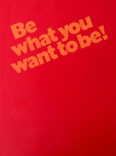 Imagen de archivo de Be What You Want To Be! a la venta por Table of Contents