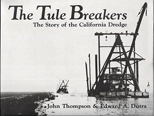 9780911115048: Tule Breakers: The Story of the California Dredge