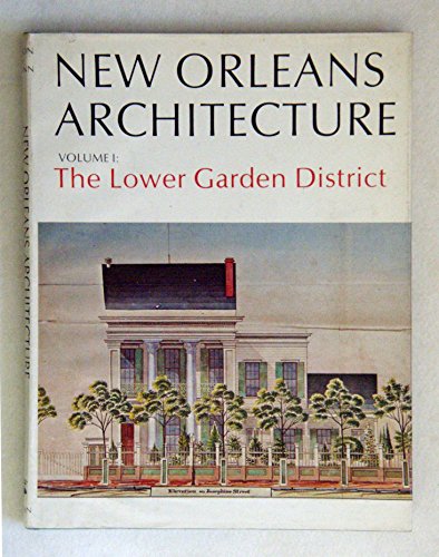 Stock image for New Orleans Architecture. Vol. I: The Lower Garden District for sale by DBookmahn's Used and Rare Military Books