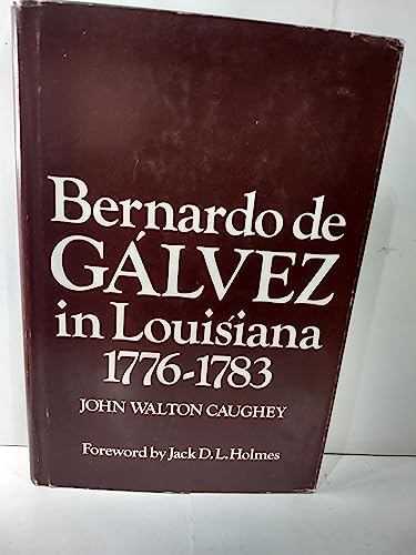 9780911116786: Bernardo De Galvez in Louisiana, 1776-1783