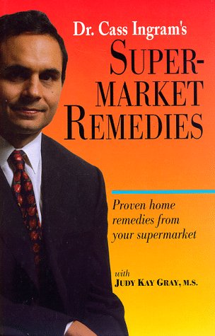 Imagen de archivo de Supermarket Remedies: Proven Home Remedies from Your Supermarket a la venta por ThriftBooks-Dallas