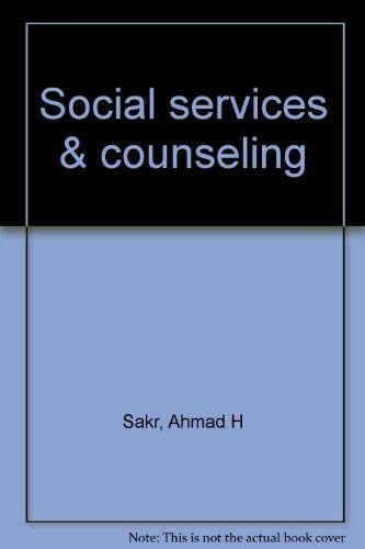 Social services & counseling (9780911119862) by Sakr, Ahmad H