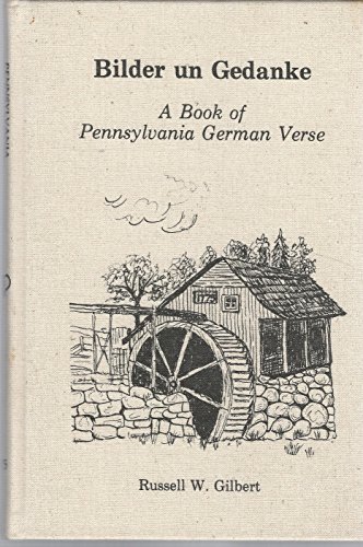 BILDER UN GEDANKE: A Book of Pennsylvania German Verse (Publications of the Pennsylvania German S...