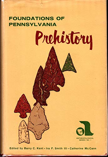Imagen de archivo de Foundations of Pennsylvania Prehistory [Anthropological Series No. 1] a la venta por Saucony Book Shop