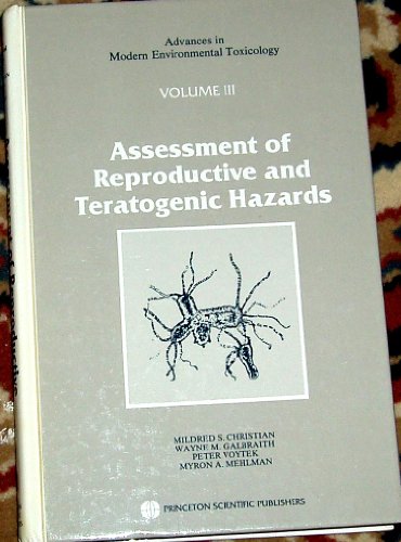 Stock image for Assessment of Reproductive and Teratogenic Hazards [Advances in Modern Environmental Toxicology, Volume 3] for sale by Tiber Books
