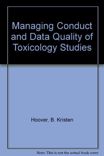 Stock image for Managing Conduct and Data Quality of Toxicology Studies for sale by Phatpocket Limited
