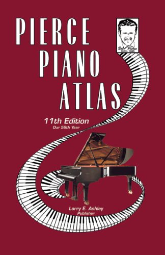 Imagen de archivo de Pierce Piano Atlas, 11th Edition a la venta por Friends of KPL