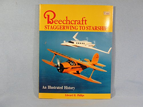 Imagen de archivo de Beechcraft: Staggerwing to Starship, an Illustrated History a la venta por Oblivion Books