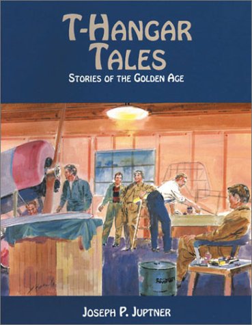 Stock image for T-Hangar Tales: Story of the Golden Age for sale by Book Alley