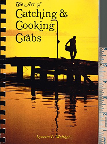 9780911145076: The Art of Catching and Cooking Crabs