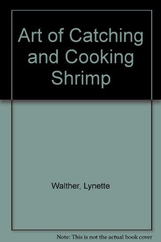 9780911145083: Art of Catching and Cooking Shrimp
