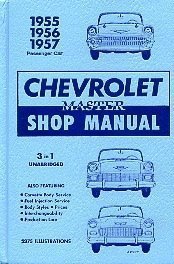 Imagen de archivo de Chevrolet 1955 1956 1957 Shop Manuals: An Unabridged Three-In-One Master Edition a la venta por Upward Bound Books