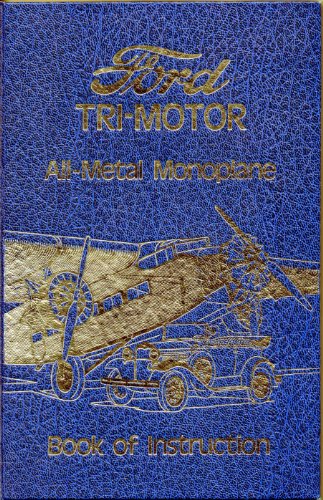 Beispielbild fr Ford Tri-Motor All-Metal Monoplane - Book of Instruction zum Verkauf von Wonder Book