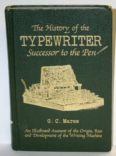 Imagen de archivo de History of the Typewriter Successor to the Pen a la venta por Labyrinth Books