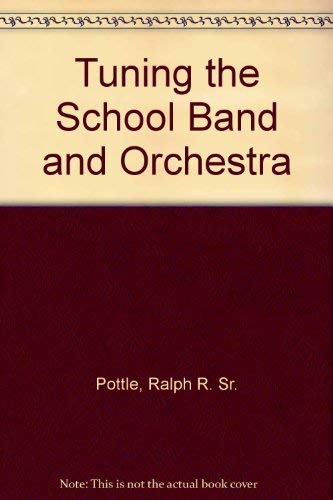 Stock image for Tuning the School Band and Orchestra for sale by Better World Books